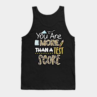 Leopard You Are More Than A Test Score Test Day Teacher Life Tank Top